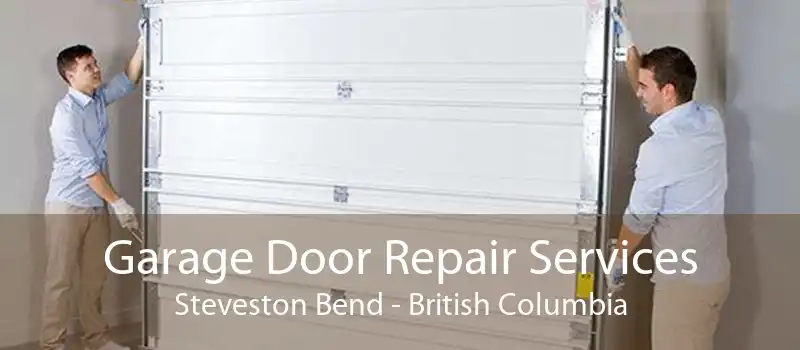 Garage Door Repair Services Steveston Bend - British Columbia