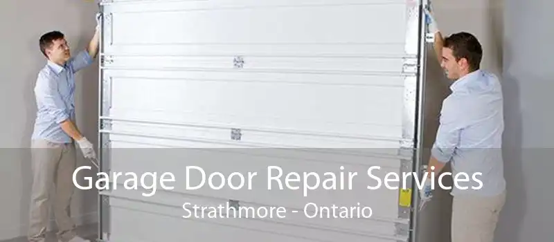 Garage Door Repair Services Strathmore - Ontario