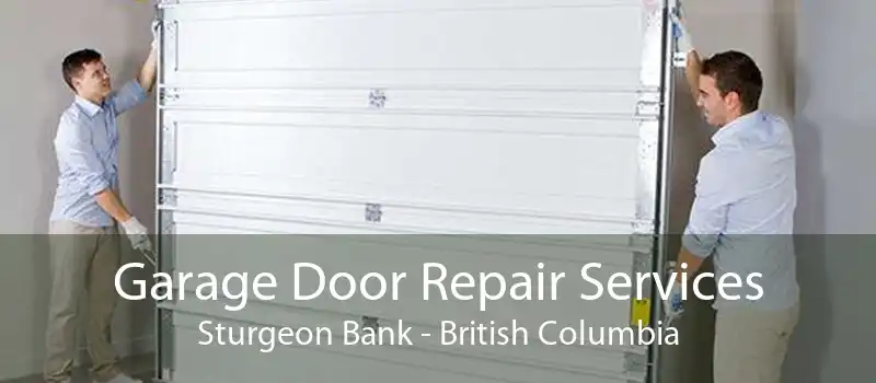 Garage Door Repair Services Sturgeon Bank - British Columbia