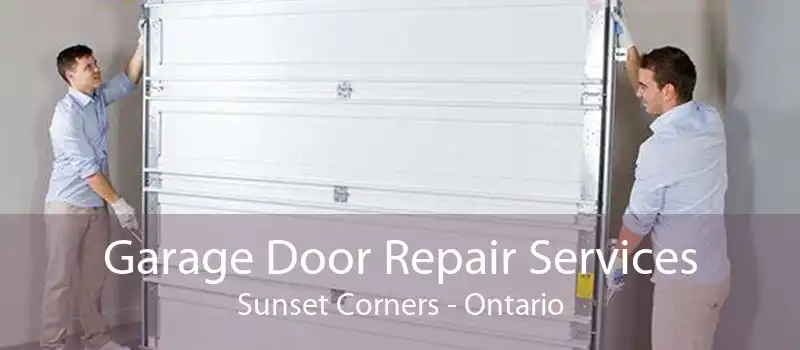 Garage Door Repair Services Sunset Corners - Ontario