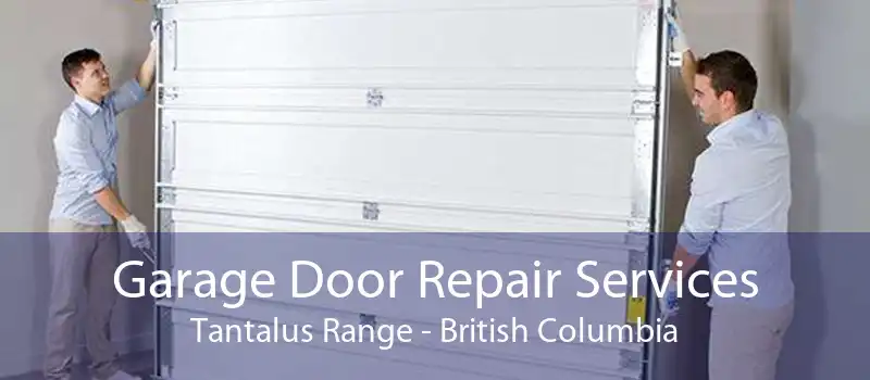 Garage Door Repair Services Tantalus Range - British Columbia