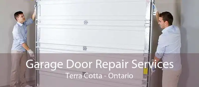 Garage Door Repair Services Terra Cotta - Ontario