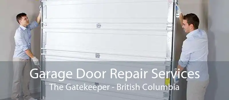 Garage Door Repair Services The Gatekeeper - British Columbia