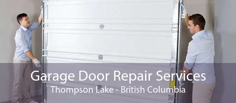Garage Door Repair Services Thompson Lake - British Columbia