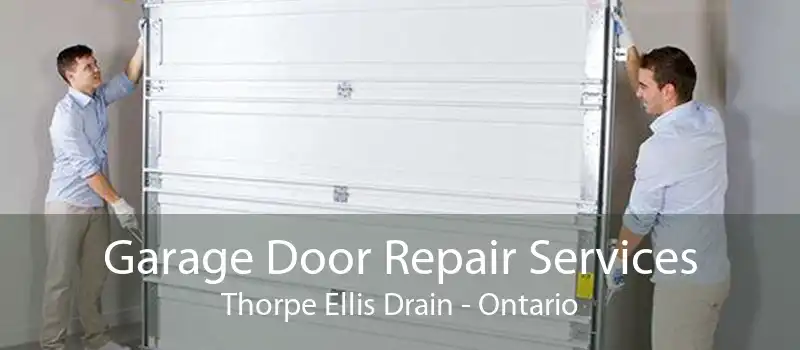 Garage Door Repair Services Thorpe Ellis Drain - Ontario