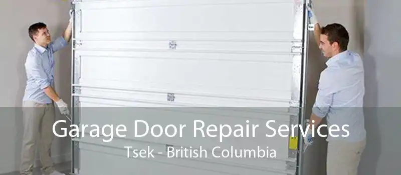Garage Door Repair Services Tsek - British Columbia