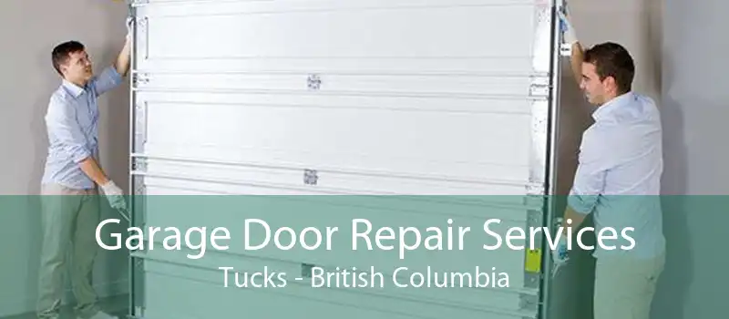 Garage Door Repair Services Tucks - British Columbia