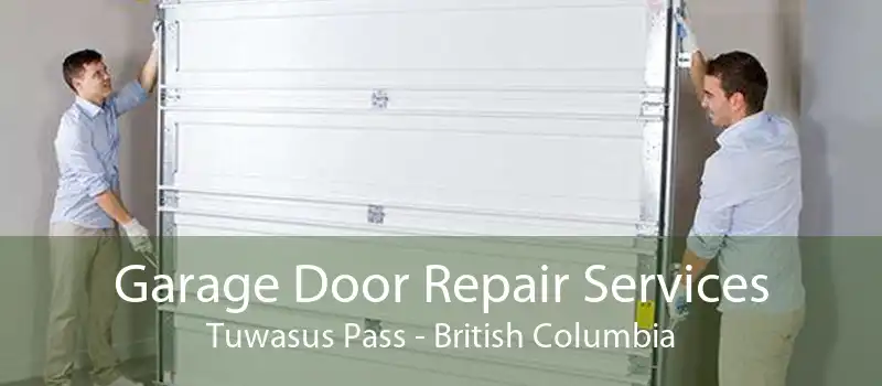 Garage Door Repair Services Tuwasus Pass - British Columbia
