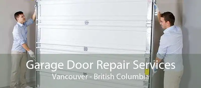 Garage Door Repair Services Vancouver - British Columbia