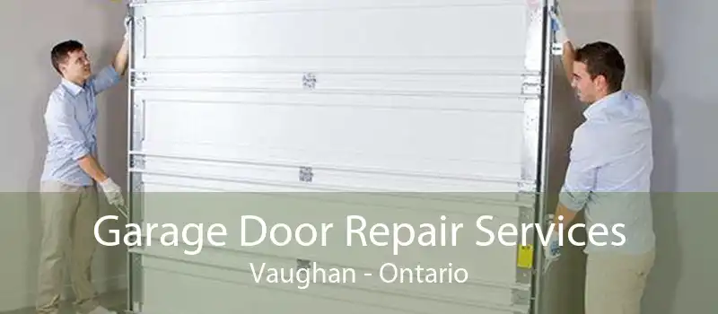 Garage Door Repair Services Vaughan - Ontario