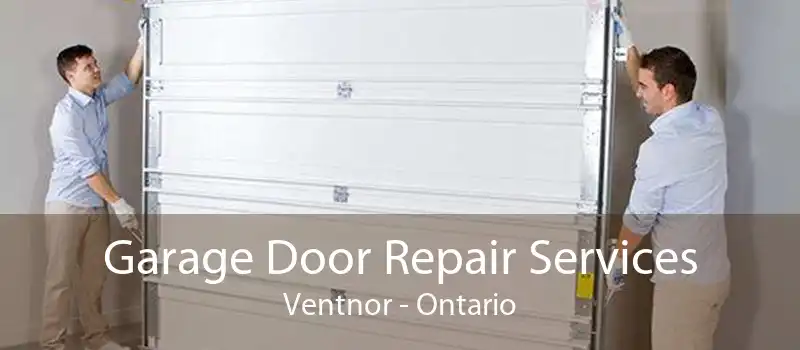 Garage Door Repair Services Ventnor - Ontario