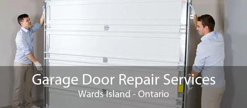 Garage Door Repair Services Wards Island - Ontario