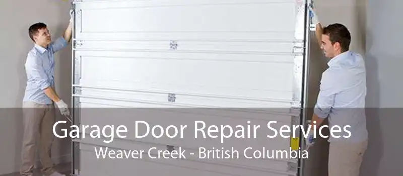 Garage Door Repair Services Weaver Creek - British Columbia