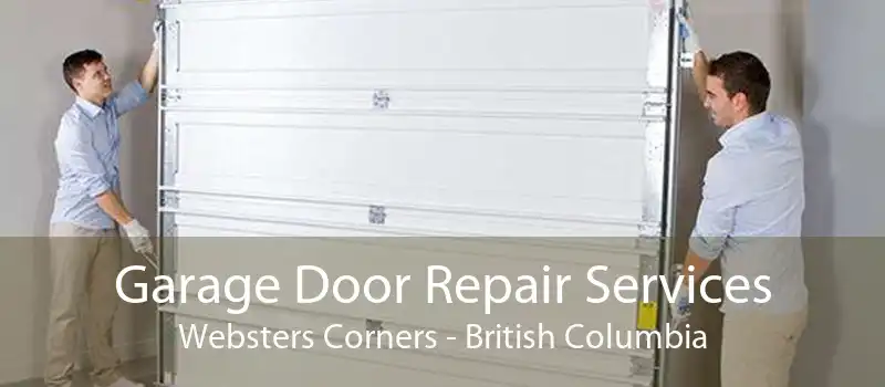 Garage Door Repair Services Websters Corners - British Columbia