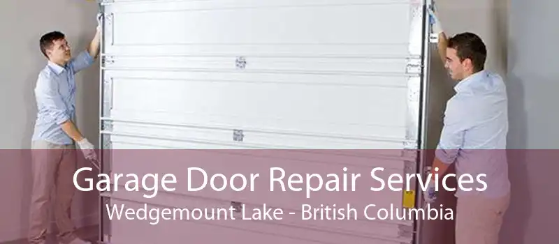 Garage Door Repair Services Wedgemount Lake - British Columbia