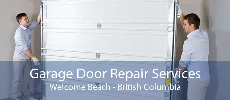 Garage Door Repair Services Welcome Beach - British Columbia