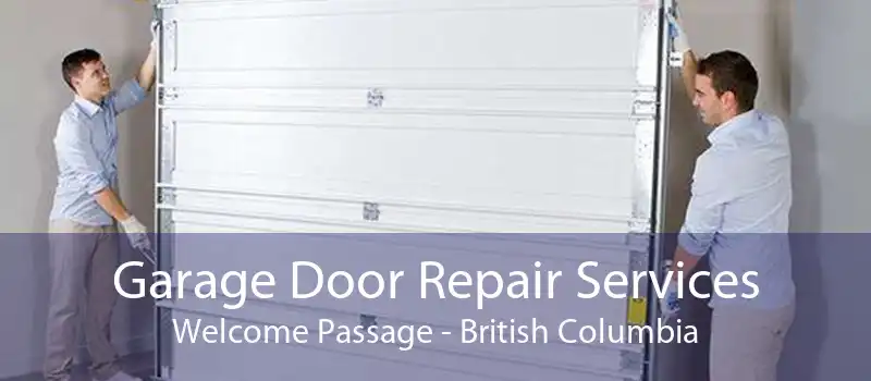 Garage Door Repair Services Welcome Passage - British Columbia