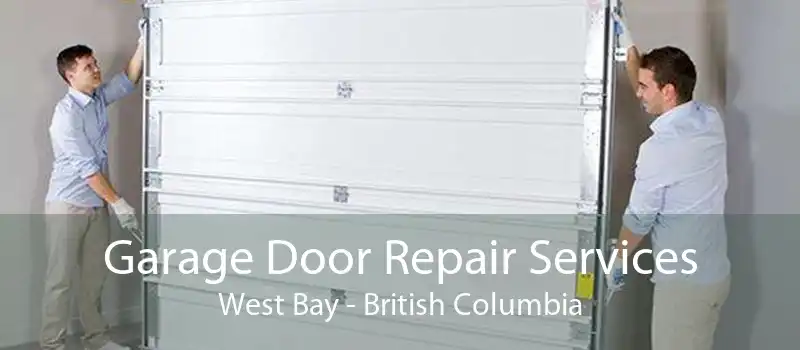 Garage Door Repair Services West Bay - British Columbia
