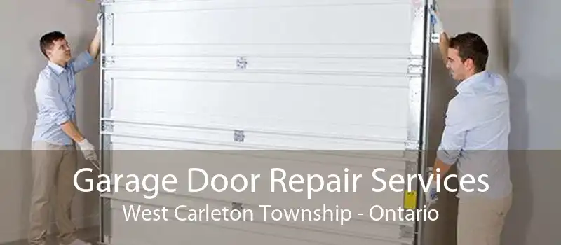 Garage Door Repair Services West Carleton Township - Ontario
