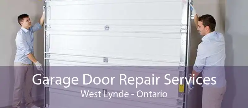 Garage Door Repair Services West Lynde - Ontario