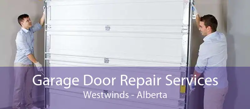 Garage Door Repair Services Westwinds - Alberta