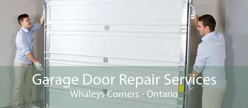 Garage Door Repair Services Whaleys Corners - Ontario