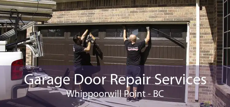 Garage Door Repair Services Whippoorwill Point - BC
