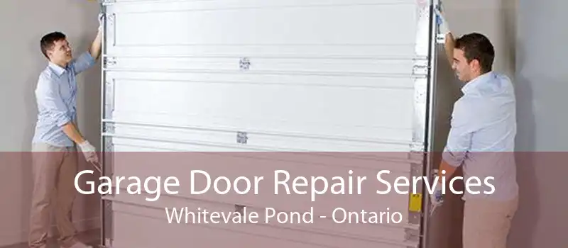 Garage Door Repair Services Whitevale Pond - Ontario