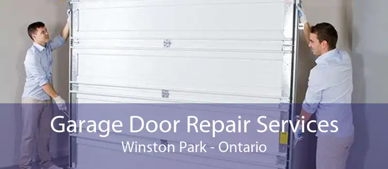 Garage Door Repair Services Winston Park - Ontario