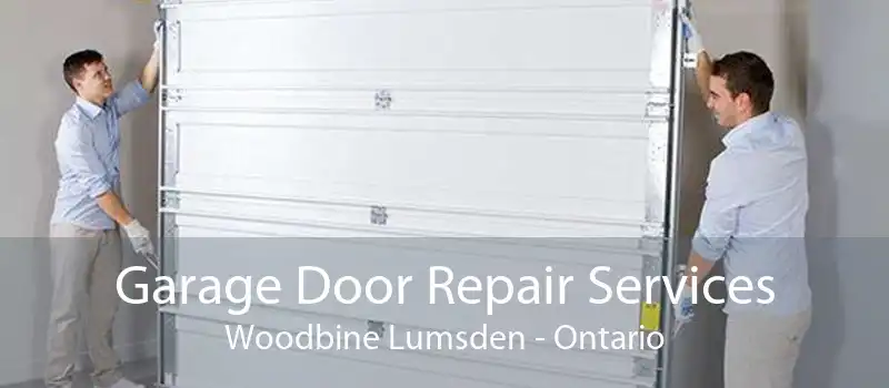 Garage Door Repair Services Woodbine Lumsden - Ontario