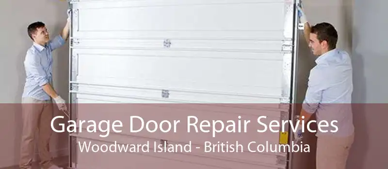 Garage Door Repair Services Woodward Island - British Columbia