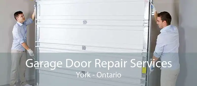 Garage Door Repair Services York - Ontario