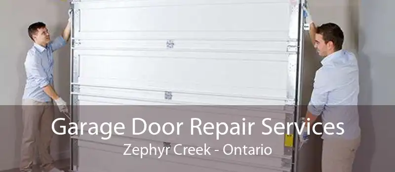 Garage Door Repair Services Zephyr Creek - Ontario