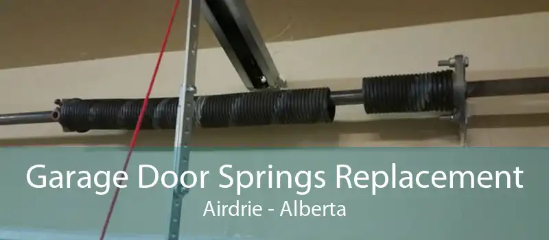 Garage Door Springs Replacement Airdrie - Alberta