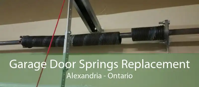 Garage Door Springs Replacement Alexandria - Ontario