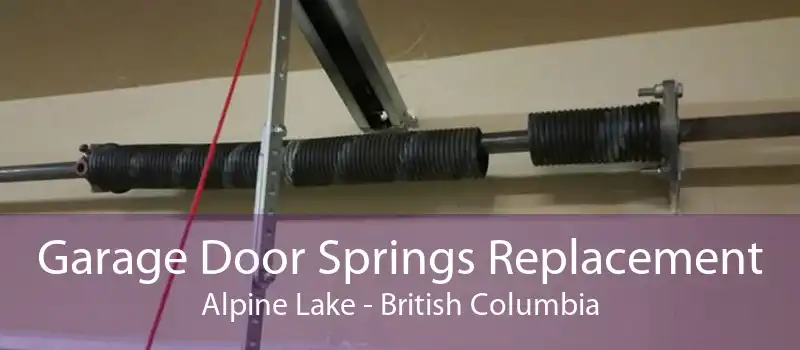 Garage Door Springs Replacement Alpine Lake - British Columbia