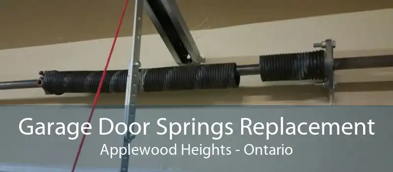 Garage Door Springs Replacement Applewood Heights - Ontario