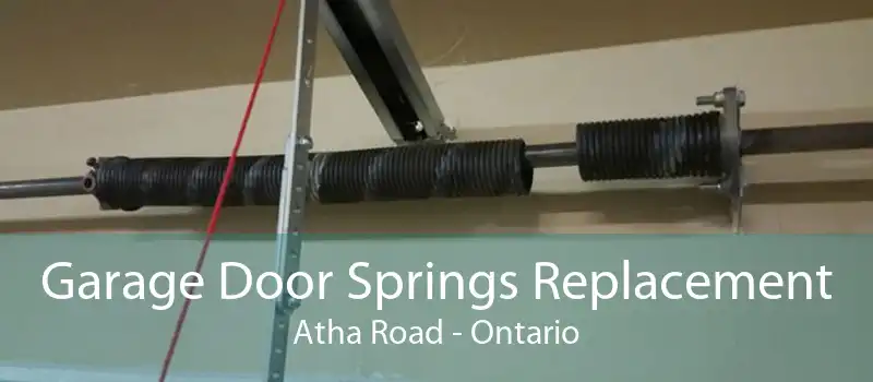 Garage Door Springs Replacement Atha Road - Ontario