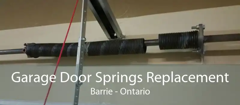 Garage Door Springs Replacement Barrie - Ontario