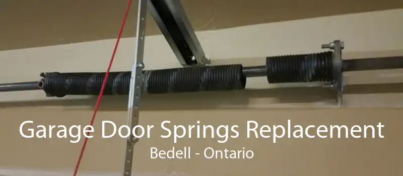 Garage Door Springs Replacement Bedell - Ontario