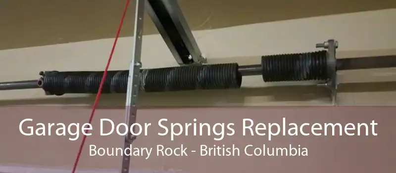 Garage Door Springs Replacement Boundary Rock - British Columbia