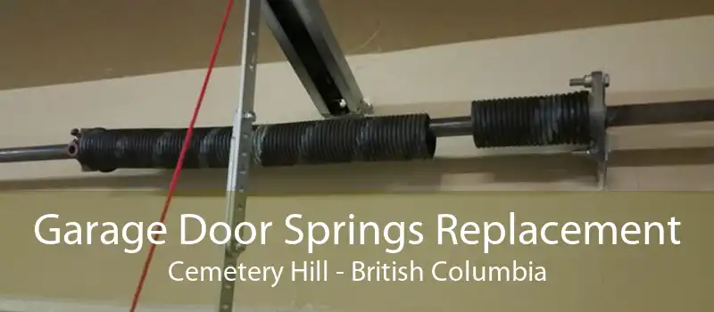 Garage Door Springs Replacement Cemetery Hill - British Columbia