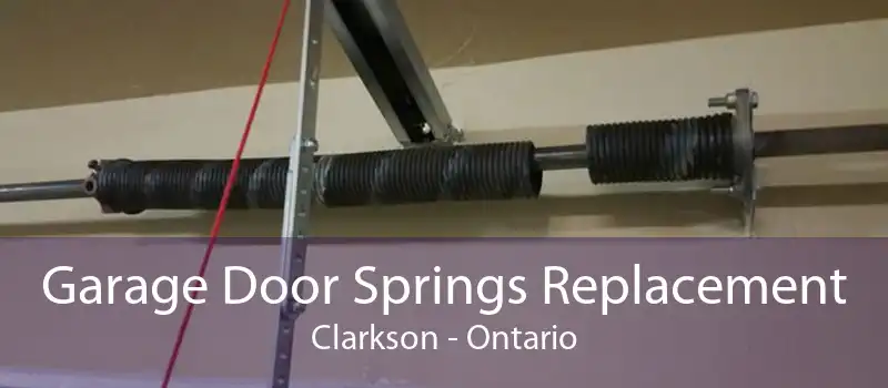 Garage Door Springs Replacement Clarkson - Ontario