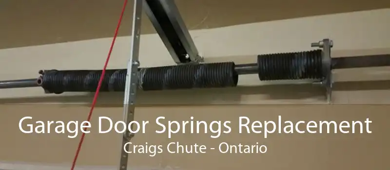 Garage Door Springs Replacement Craigs Chute - Ontario