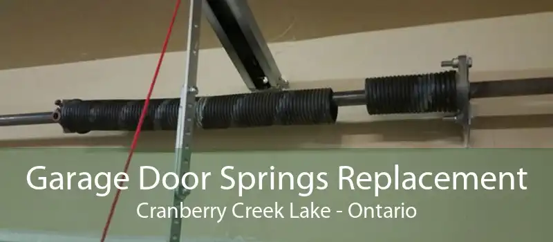 Garage Door Springs Replacement Cranberry Creek Lake - Ontario