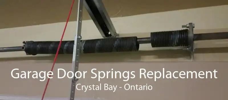 Garage Door Springs Replacement Crystal Bay - Ontario
