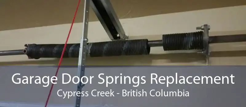 Garage Door Springs Replacement Cypress Creek - British Columbia