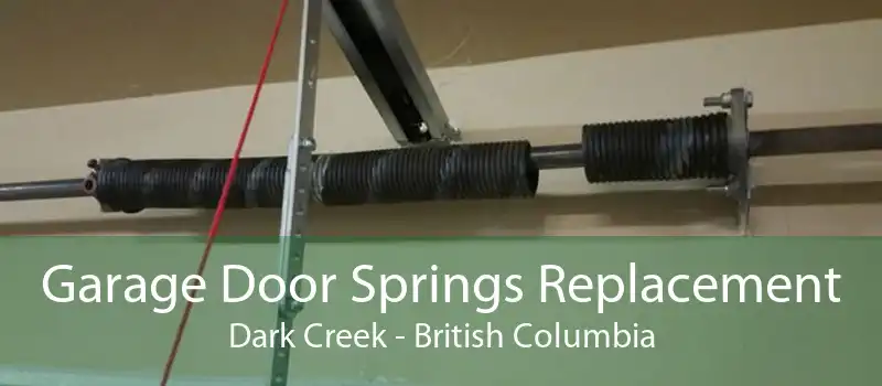 Garage Door Springs Replacement Dark Creek - British Columbia