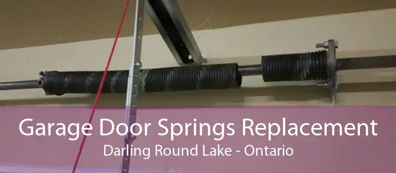 Garage Door Springs Replacement Darling Round Lake - Ontario