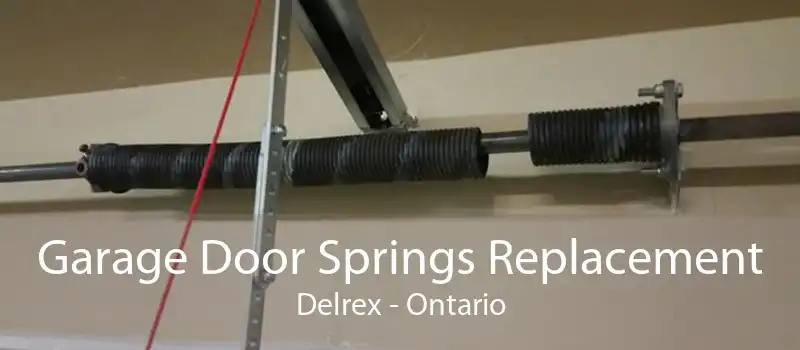 Garage Door Springs Replacement Delrex - Ontario